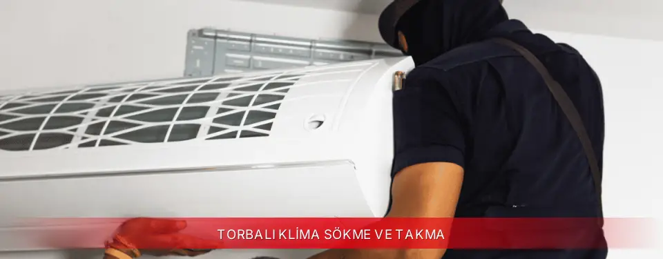 Torbalı İlçemi Dijitsu Klima Sökme ve Takma